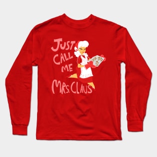 Just Call me Mrs. Claus (Ver 1) Long Sleeve T-Shirt